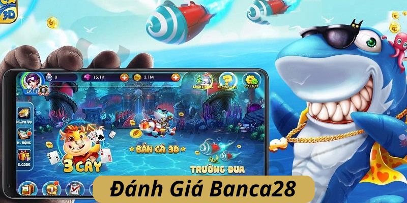 ĐÁNH GIÁ BANCA28